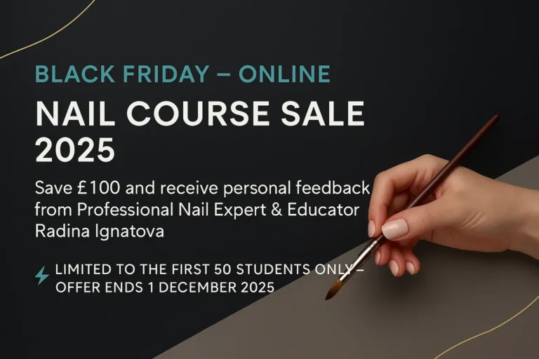 Promotional banner for Artistic Touch – Nail Training Academy’s Black Friday 2025 Online Nail Course Sale, featuring text announcing £100 off and personal feedback from Professional Nail Expert & Educator Radina Ignatova, limited to the first 50 students before 1 December 2025.